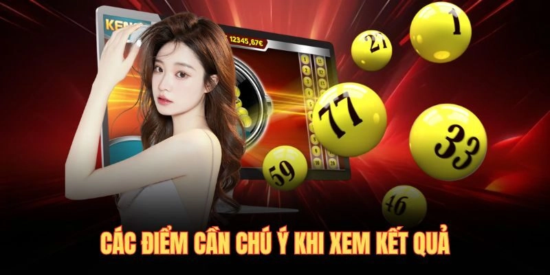 Các điểm cần chú ý khi xem kết quả